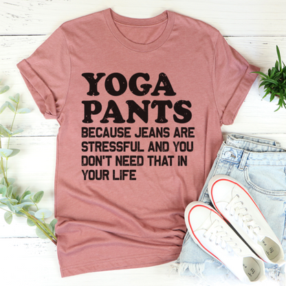 Yoga-Pants-Stressful-In-Your-Life-T-Shirt.jpg
