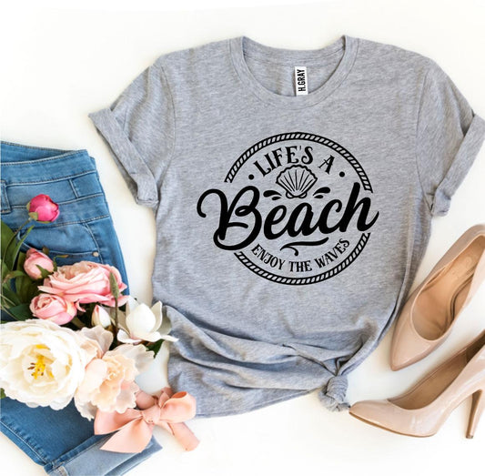 Life’s-A-Beach-Enjoy-The-Waves-T-shirt.jpg