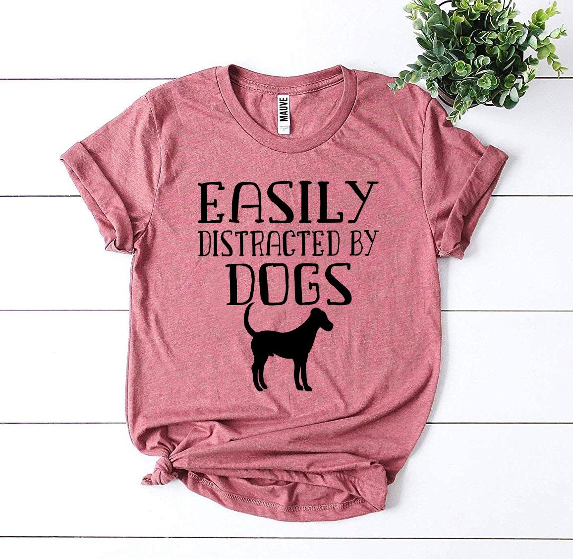 easily-distracted-by-dogs-t-shirt. jpg